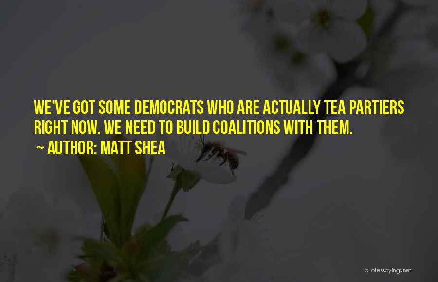Coalitions Quotes By Matt Shea