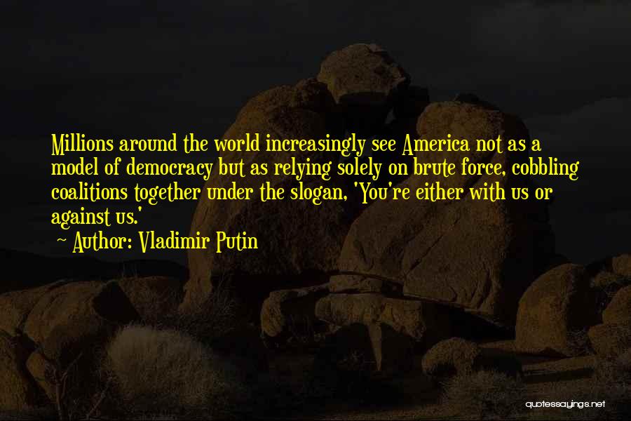 Coalitions Quotes By Vladimir Putin