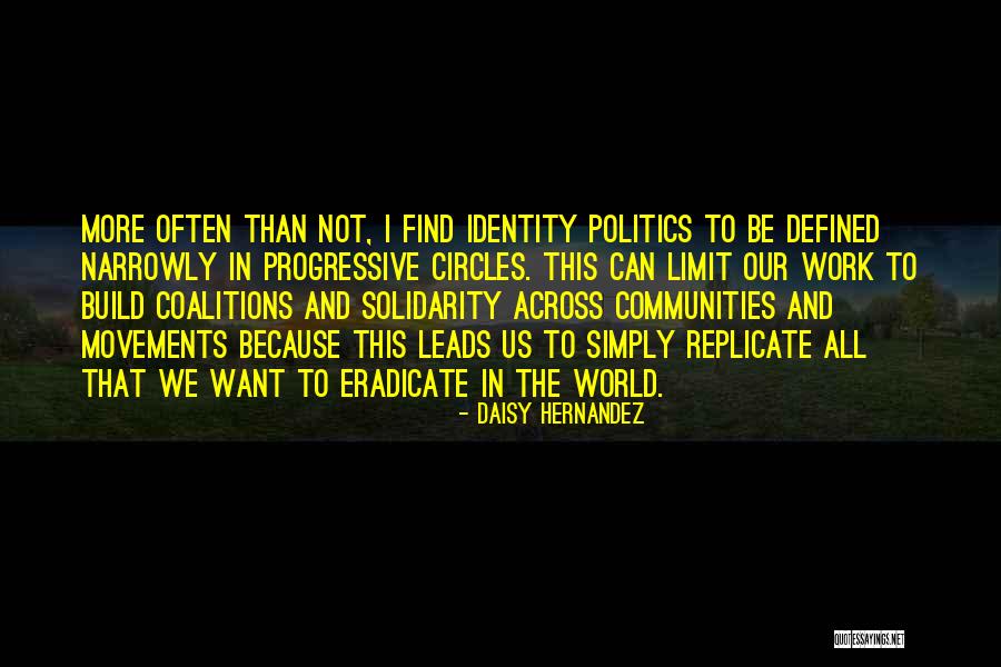 Coalitions Work Quotes By Daisy Hernandez Coalitions Work Quotes By Daisy Hernandez