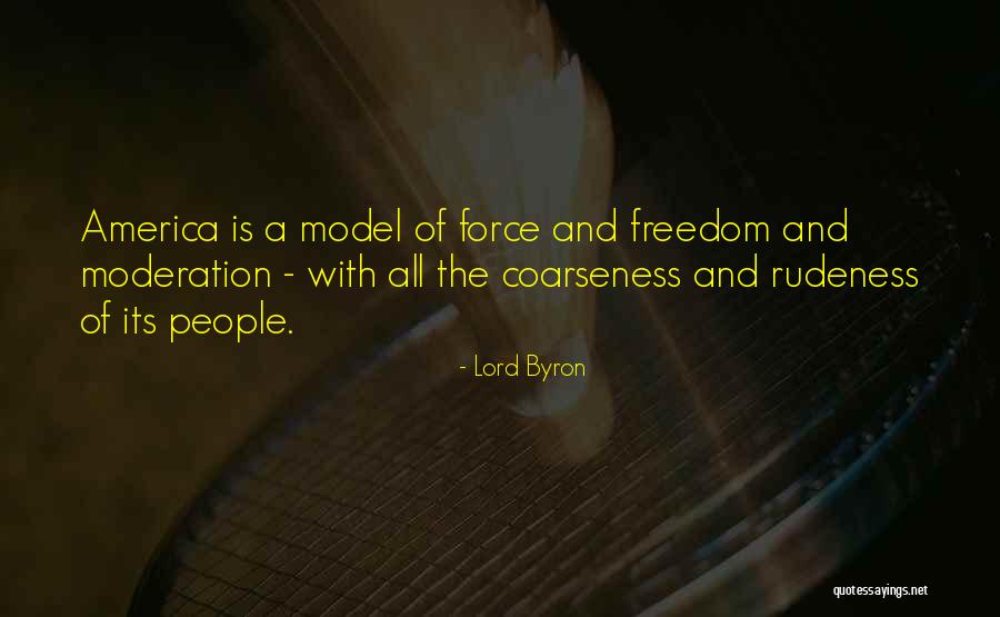 Coarseness Rudeness Quotes By Lord Byron Coarseness Rudeness Quotes By Lord Byron