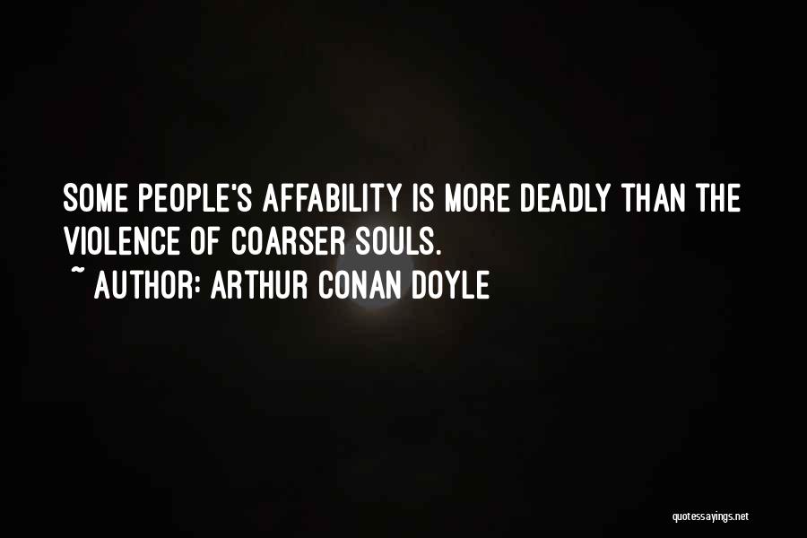 Coarser Quotes By Arthur Conan Doyle