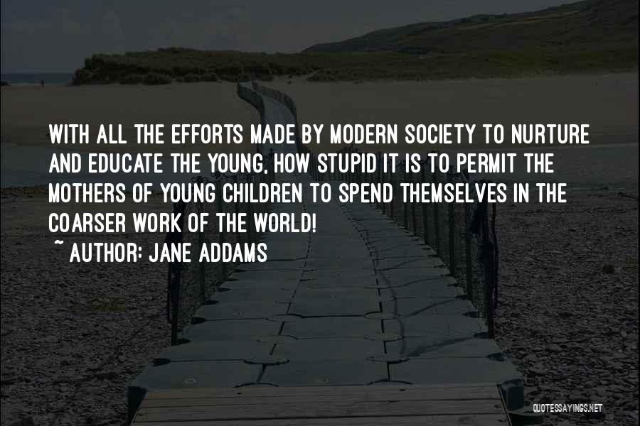 Coarser Quotes By Jane Addams