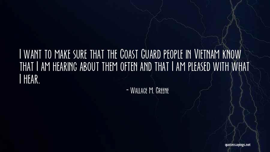 Coast Guard Quotes By Wallace M. Greene Coast Guard Quotes By Wallace M. Greene