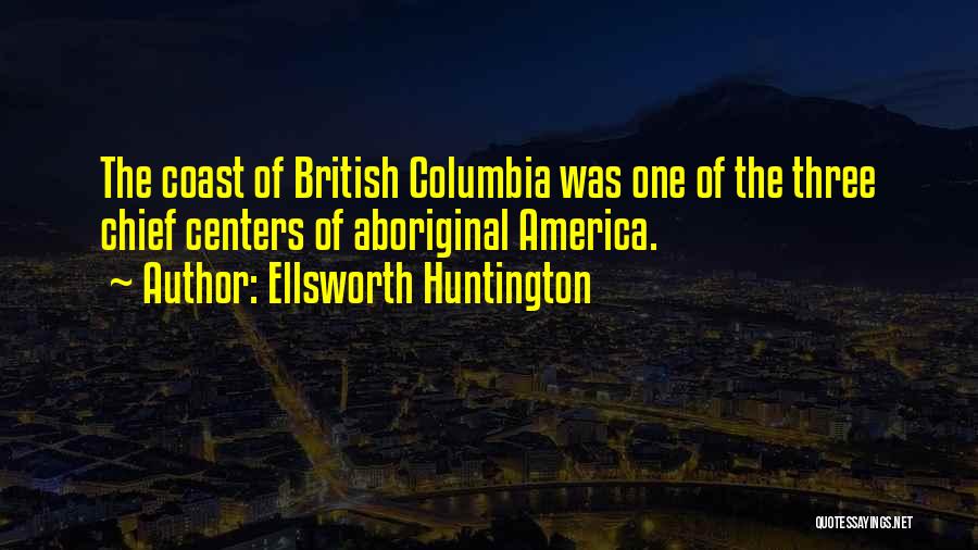 Coast Quotes By Ellsworth Huntington