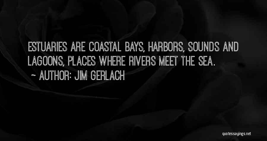 Coastal Quotes By Jim Gerlach