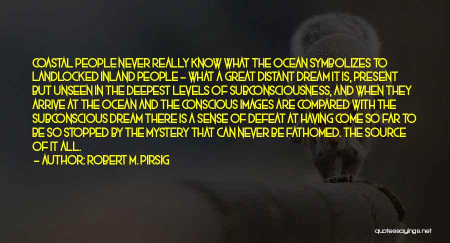 Coastal Quotes By Robert M. Pirsig