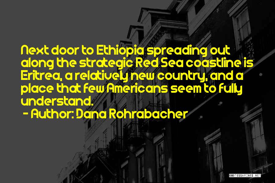 Coastline Quotes By Dana Rohrabacher