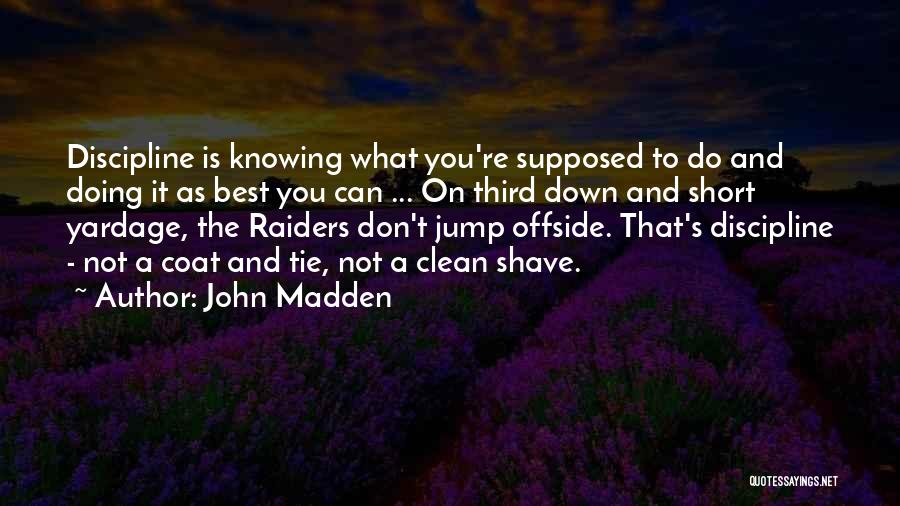 Coat And Tie Quotes By John Madden
