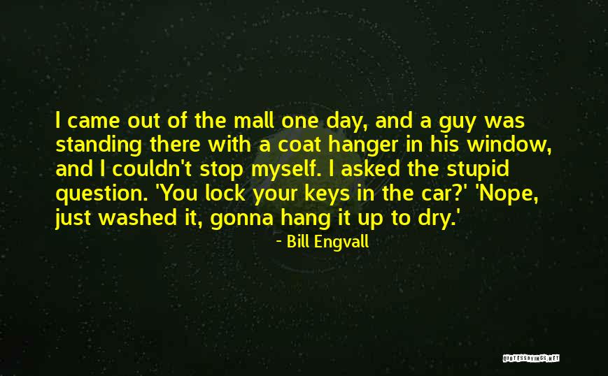 Coat Hanger Quotes By Bill Engvall