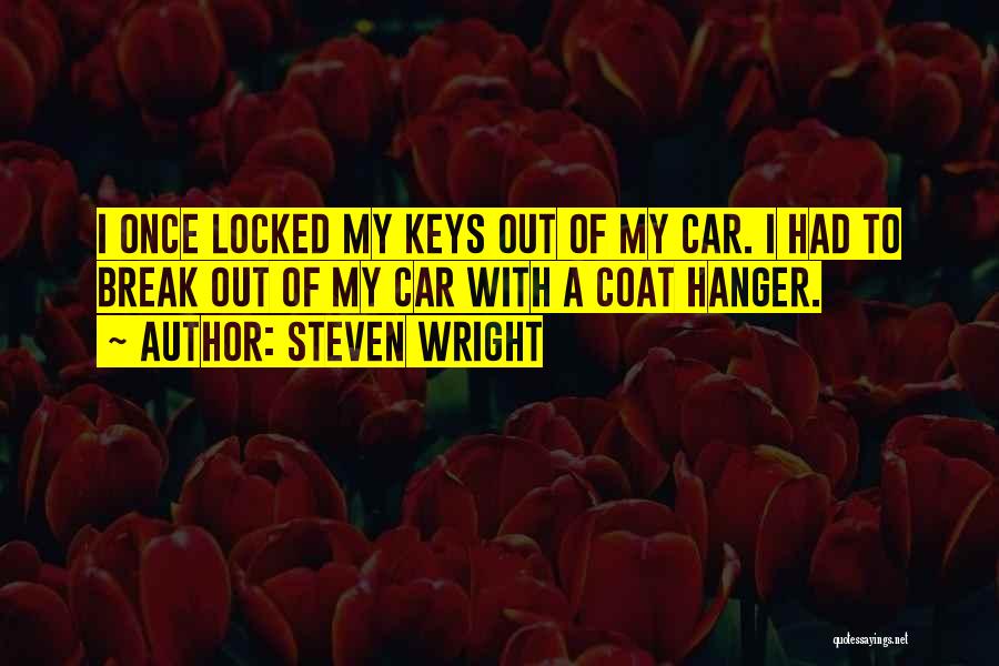 Coat Hanger Quotes By Steven Wright
