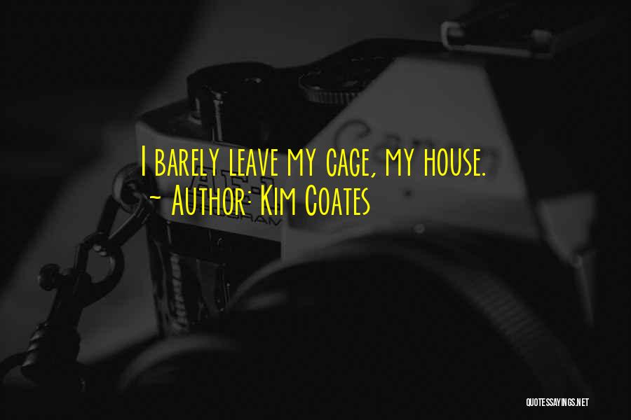 Coates Quotes By Kim Coates