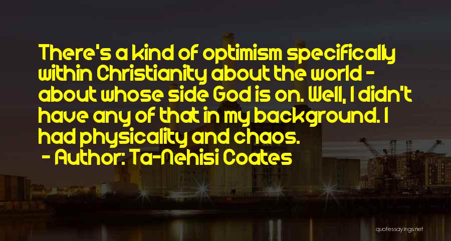 Coates Quotes By Ta-Nehisi Coates