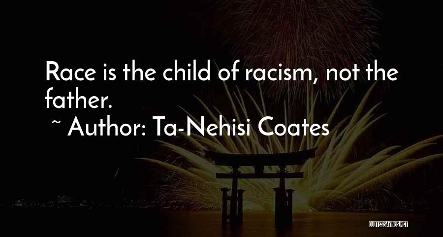 Coates Quotes By Ta-Nehisi Coates