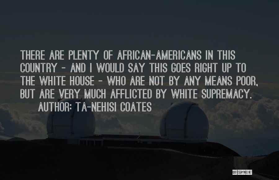 Coates Quotes By Ta-Nehisi Coates