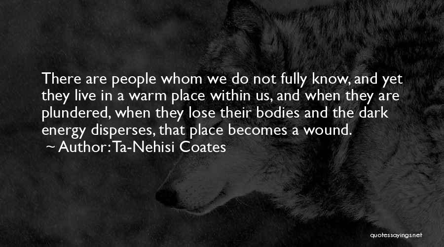 Coates Quotes By Ta-Nehisi Coates