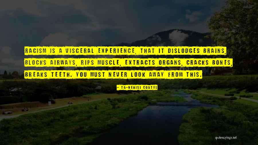 Coates Ta Nehisi Quotes By Ta-Nehisi Coates Coates Ta Nehisi Quotes By Ta-Nehisi Coates