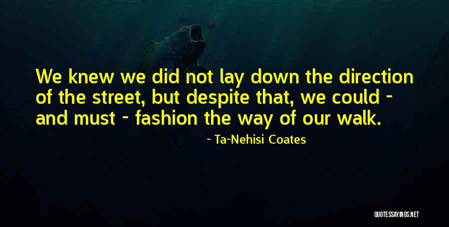 Coates Ta Nehisi Quotes By Ta-Nehisi Coates Coates Ta Nehisi Quotes By Ta-Nehisi Coates
