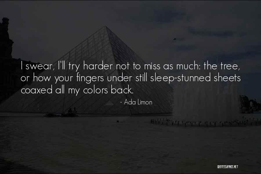 Coaxed Quotes By Ada Limon Coaxed Quotes By Ada Limon