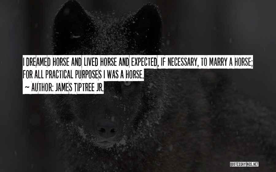 Cob Horse Quotes By James Tiptree Jr.