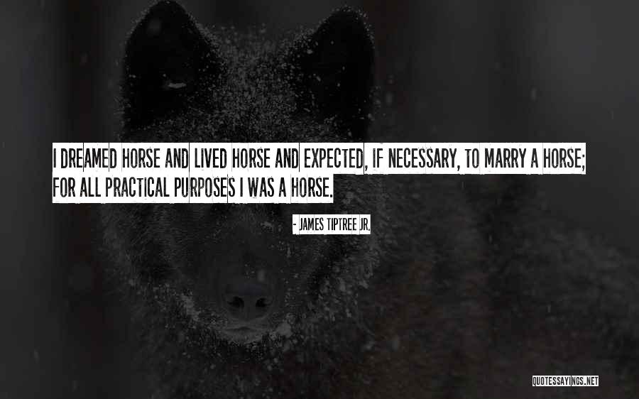 Cob Horse Quotes By James Tiptree Jr.