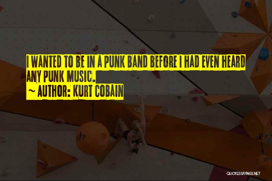 Cobain Quotes By Kurt Cobain