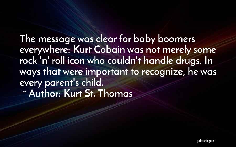 Cobain Quotes By Kurt St. Thomas