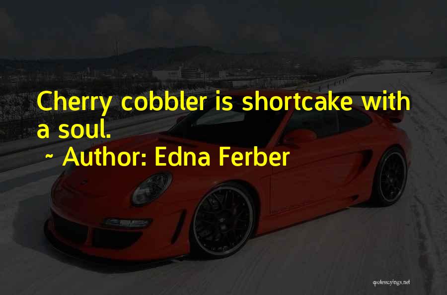 Cobbler Quotes By Edna Ferber Cobbler Quotes By Edna Ferber