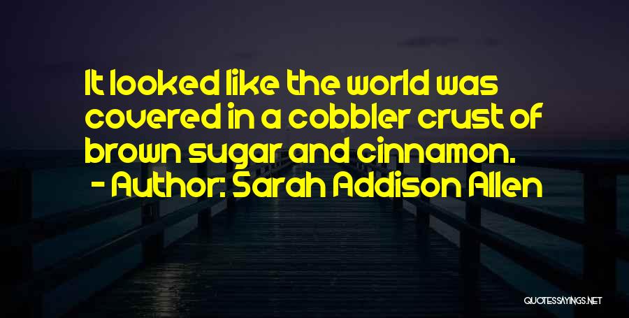 Cobbler Quotes By Sarah Addison Allen