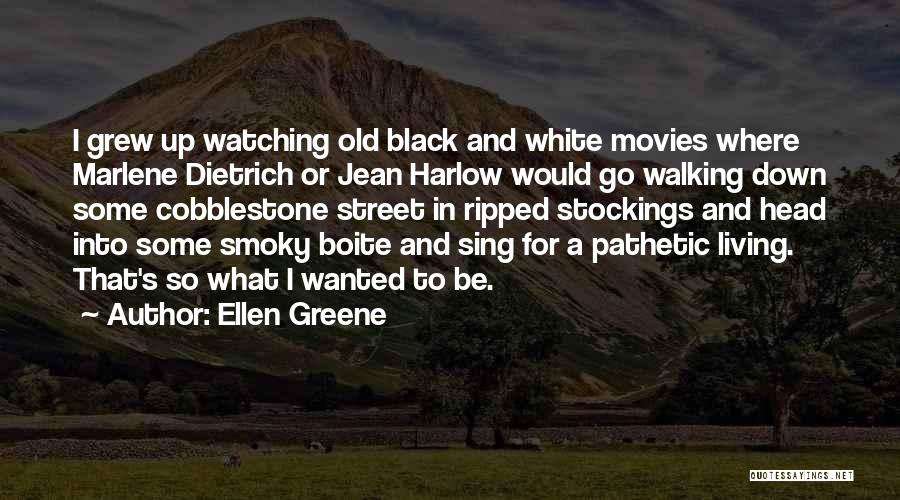 Cobblestone Quotes By Ellen Greene