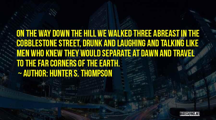 Cobblestone Quotes By Hunter S. Thompson