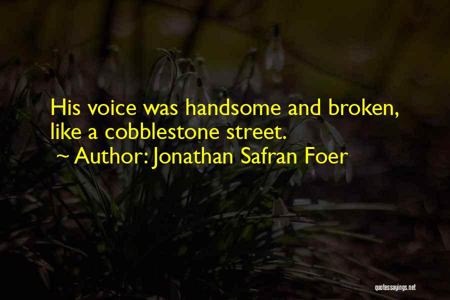 Cobblestone Quotes By Jonathan Safran Foer