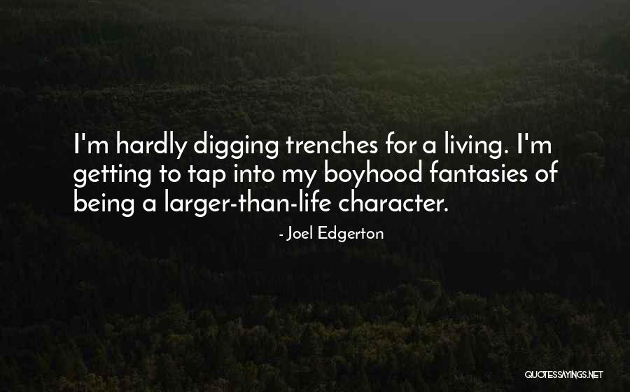 Cobblestone Roads Quotes By Joel Edgerton Cobblestone Roads Quotes By Joel Edgerton