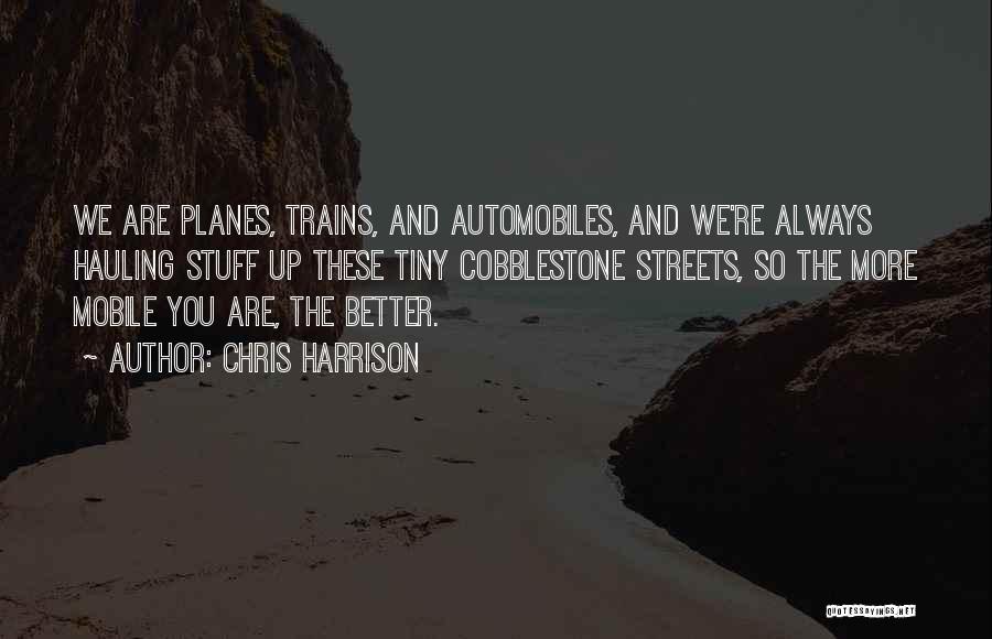 Cobblestone Streets Quotes By Chris Harrison