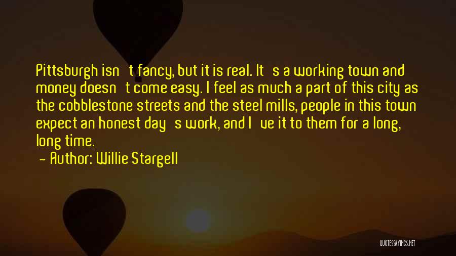 Cobblestone Streets Quotes By Willie Stargell