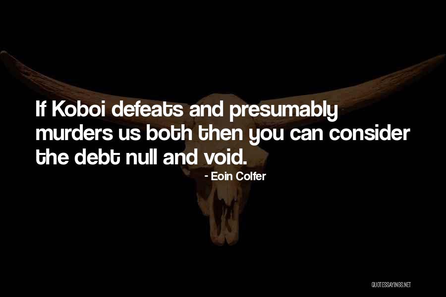 Cobella Gold Quotes By Eoin Colfer Cobella Gold Quotes By Eoin Colfer