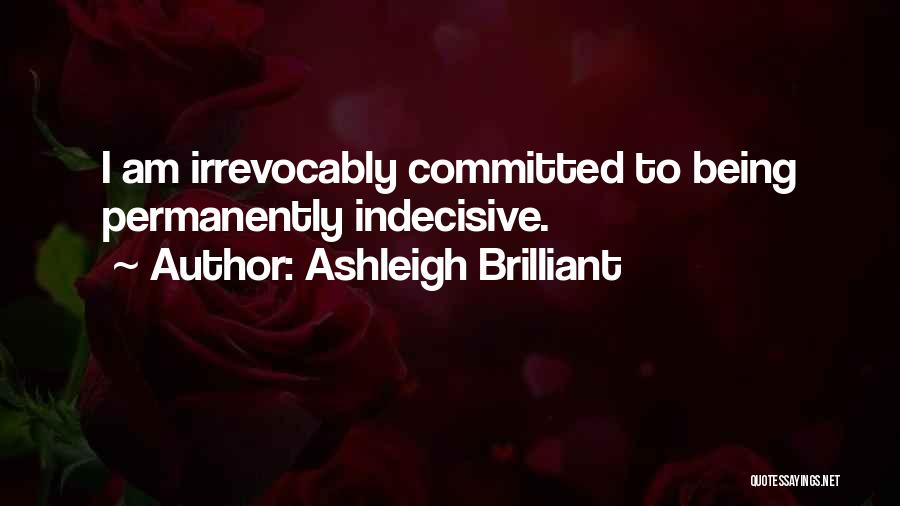 Cobleigh Field Quotes By Ashleigh Brilliant