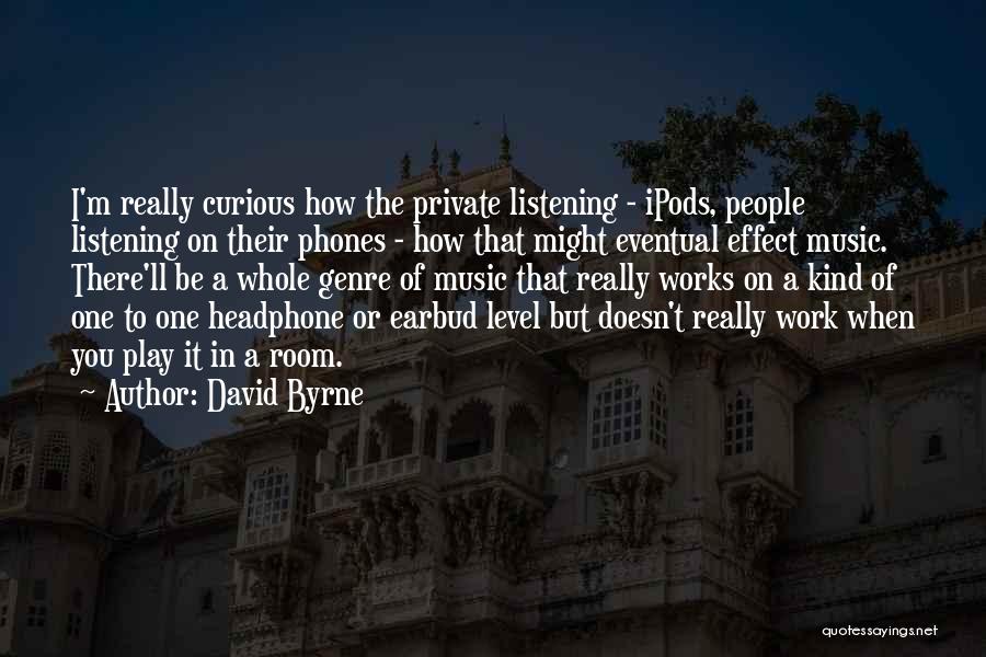 Cobori Cobori Quotes By David Byrne