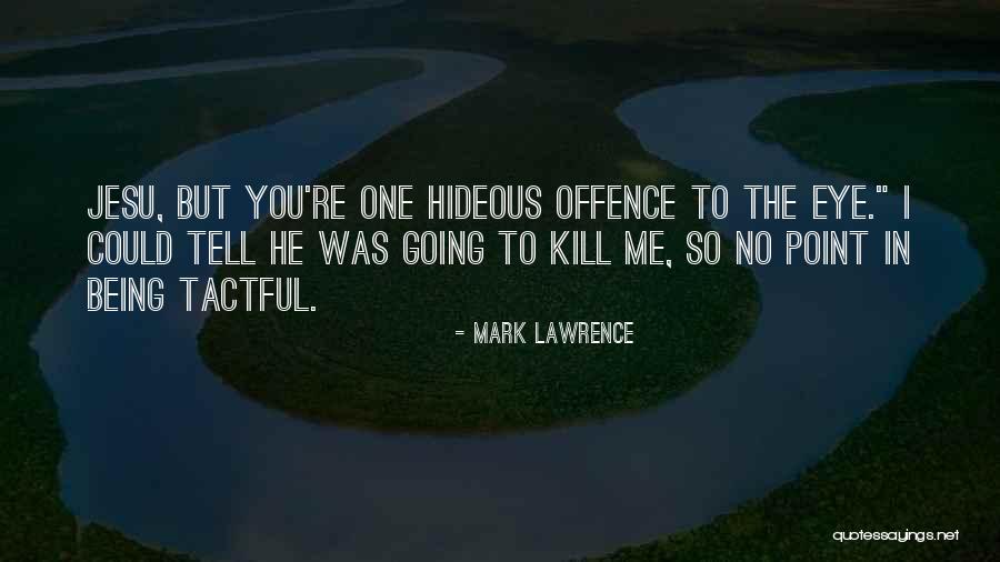 Cobreiro Como Quotes By Mark Lawrence Cobreiro Como Quotes By Mark Lawrence