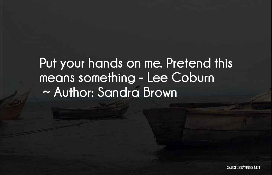 Coburn Quotes By Sandra Brown