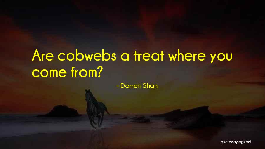 Cobwebs In A Can Quotes By Darren Shan Cobwebs In A Can Quotes By Darren Shan
