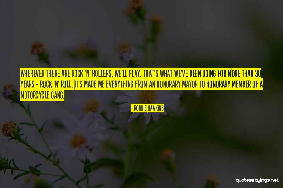 Cobzariu Ilie Quotes By Ronnie Hawkins Cobzariu Ilie Quotes By Ronnie Hawkins