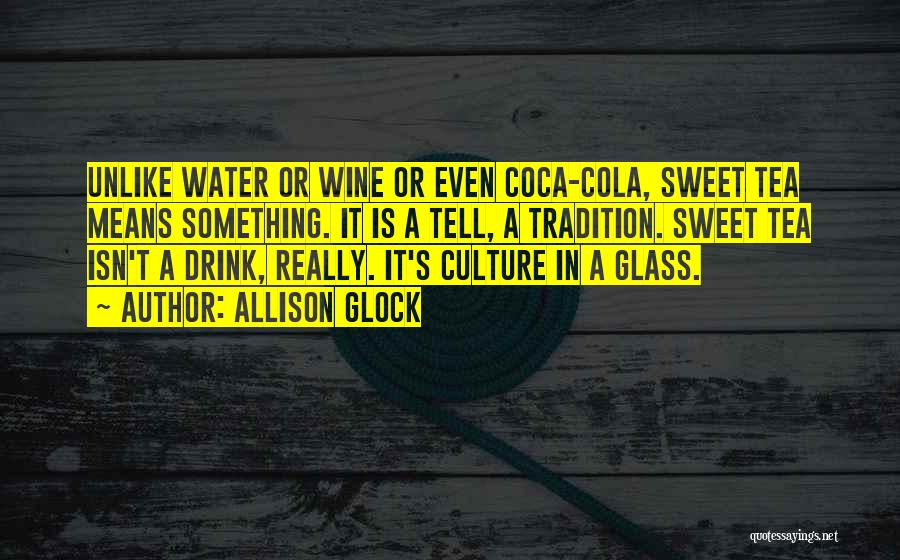 Coca Cola Quotes By Allison Glock