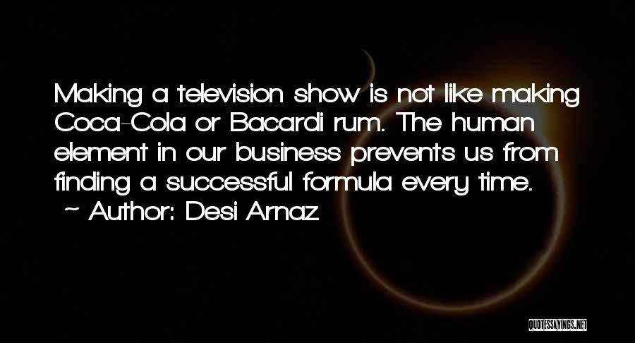 Coca Cola Quotes By Desi Arnaz