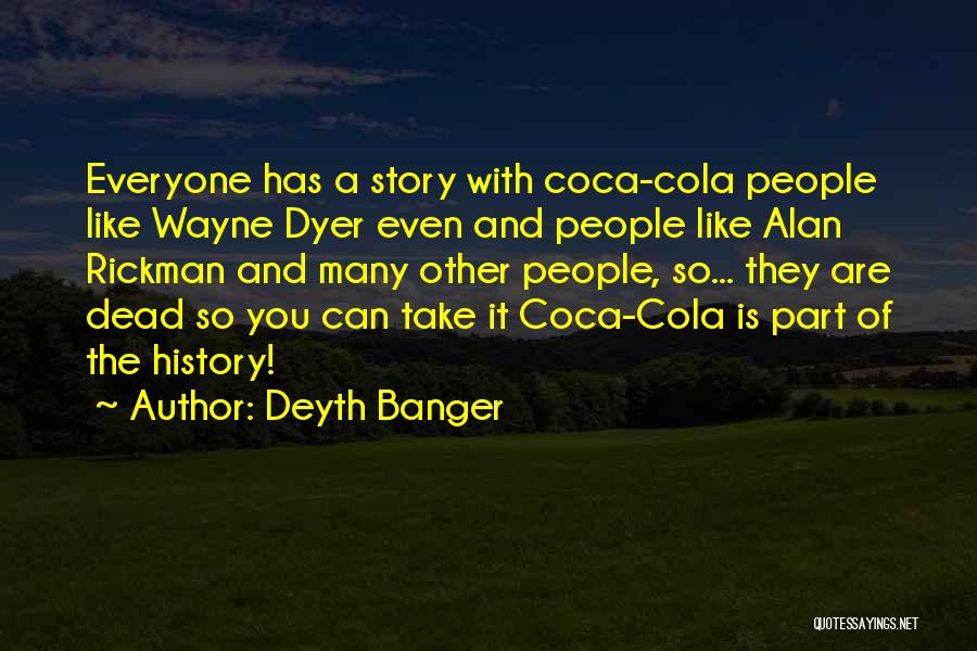 Coca Cola Quotes By Deyth Banger