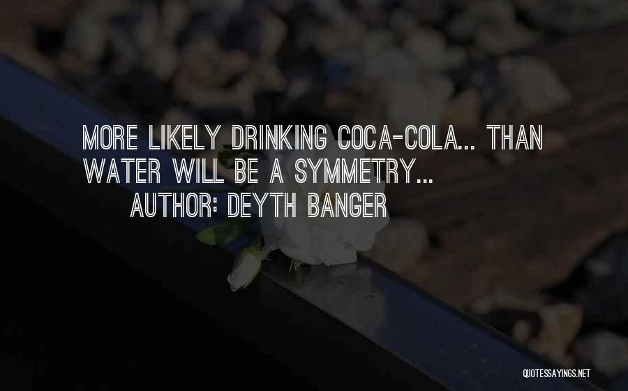 Coca Cola Quotes By Deyth Banger