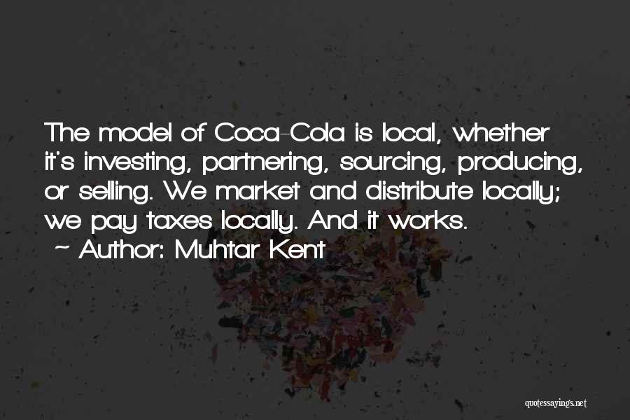 Coca Cola Quotes By Muhtar Kent