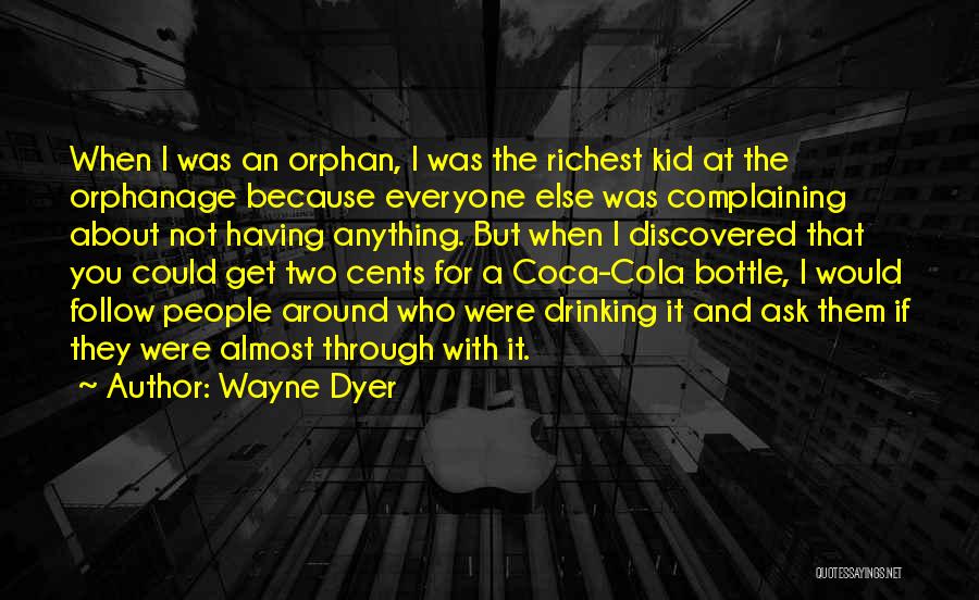 Coca Cola Quotes By Wayne Dyer