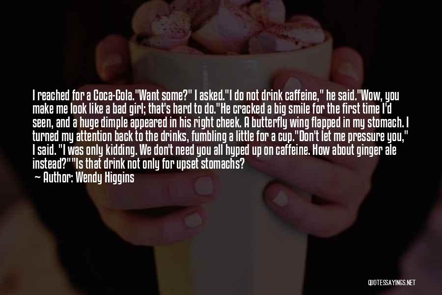 Coca Cola Quotes By Wendy Higgins