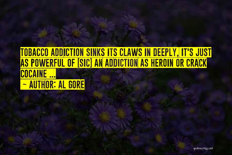 Cocaine Addiction Quotes By Al Gore