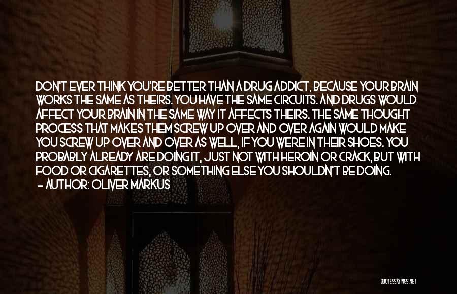 Cocaine Addiction Quotes By Oliver Markus